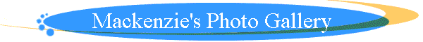 Mackenzie's Photo Gallery